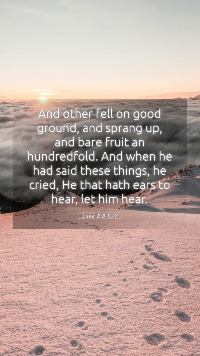 Picture 05 - Luke 8:8 KJV Mobile Phone Wallpaper - And other fell on good ground, and sprang up, and - Mobile Bible Verse Wallpaper