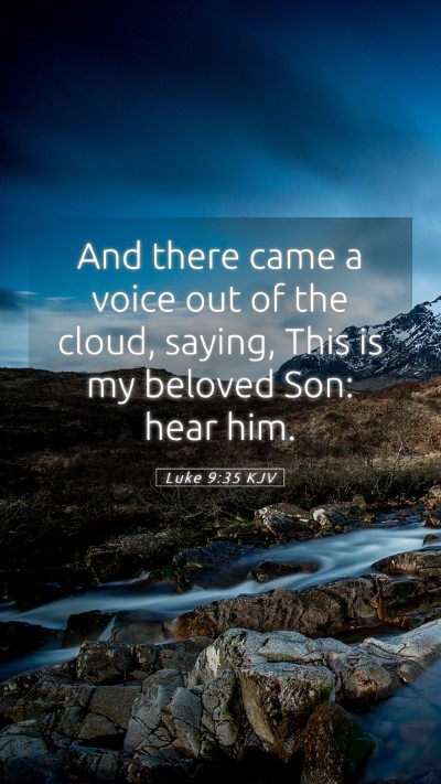 Picture 05 - Luke 9:35 KJV Mobile Phone Wallpaper - And there came a voice out of the cloud, saying, - Mobile Bible Verse Wallpaper