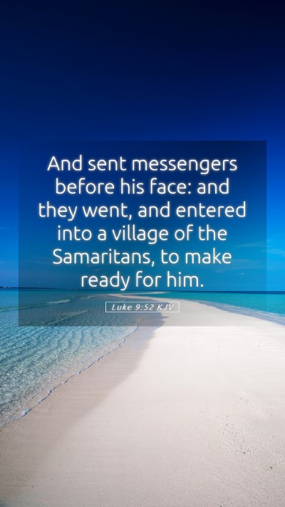 Picture 05 - Luke 9:52 KJV Mobile Phone Wallpaper - And sent messengers before his face: and they - Mobile Bible Verse Wallpaper