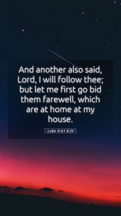 Picture 05 - Luke 9:61 KJV Mobile Phone Wallpaper - And another also said, Lord, I will follow thee; - Mobile Bible Verse Wallpaper