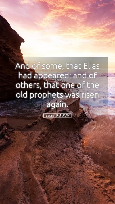 Picture 05 - Luke 9:8 KJV Mobile Phone Wallpaper - And of some, that Elias had appeared; and of - Mobile Bible Verse Wallpaper