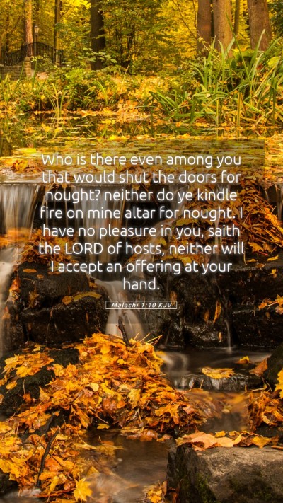 Picture 05 - Malachi 1:10 KJV Mobile Phone Wallpaper - Who is there even among you that would shut the - Mobile Bible Verse Wallpaper
