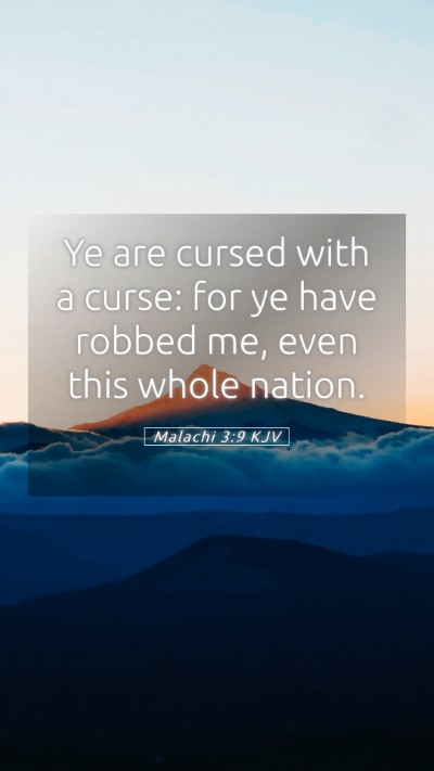 Picture 05 - Malachi 3:9 KJV Mobile Phone Wallpaper - Ye are cursed with a curse: for ye have robbed - Mobile Bible Verse Wallpaper