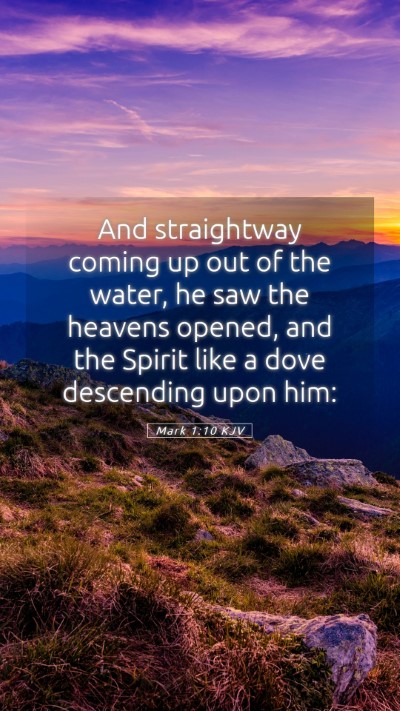 Picture 05 - Mark 1:10 KJV Mobile Phone Wallpaper - And straightway coming up out of the water, he - Mobile Bible Verse Wallpaper