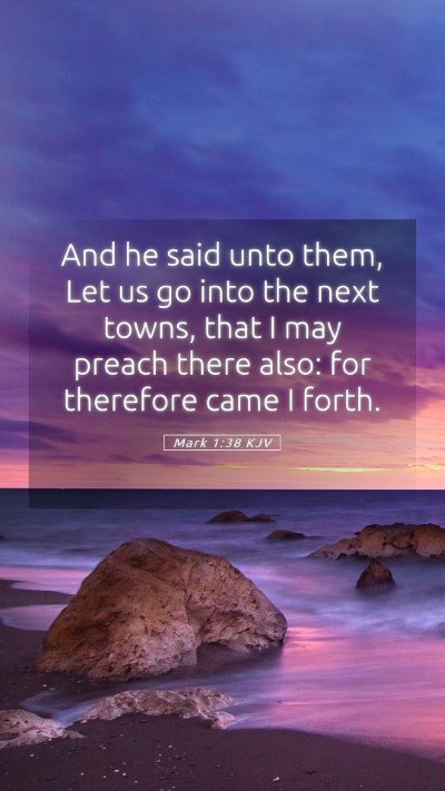 Picture 05 - Mark 1:38 KJV Mobile Phone Wallpaper - And he said unto them, Let us go into the next - Mobile Bible Verse Wallpaper