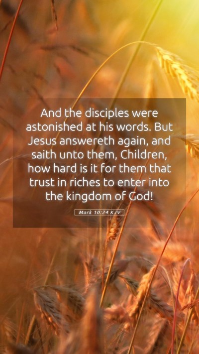 Picture 05 - Mark 10:24 KJV Mobile Phone Wallpaper - And the disciples were astonished at his words. - Mobile Bible Verse Wallpaper