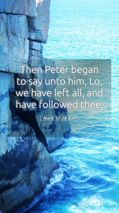 Picture 05 - Mark 10:28 KJV Mobile Phone Wallpaper - Then Peter began to say unto him, Lo, we have - Mobile Bible Verse Wallpaper