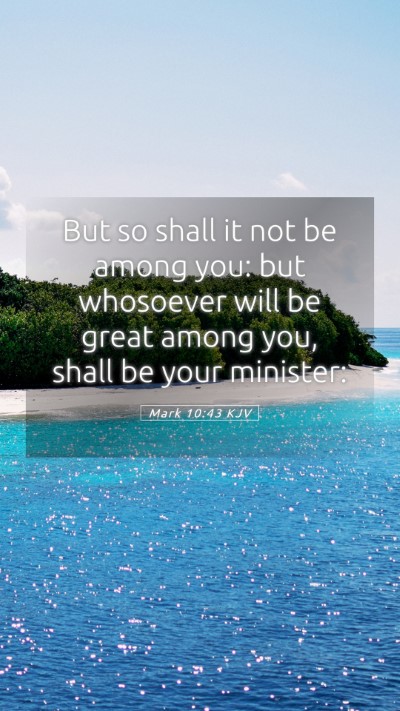 Picture 05 - Mark 10:43 KJV Mobile Phone Wallpaper - But so shall it not be among you: but whosoever - Mobile Bible Verse Wallpaper