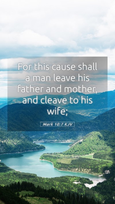 Picture 05 - Mark 10:7 KJV Mobile Phone Wallpaper - For this cause shall a man leave his father and - Mobile Bible Verse Wallpaper