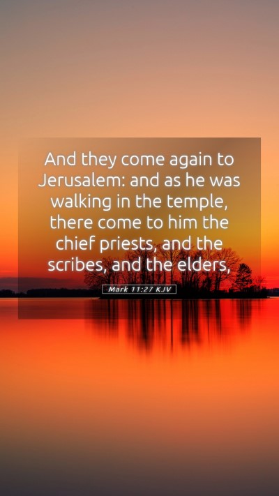 Picture 05 - Mark 11:27 KJV Mobile Phone Wallpaper - And they come again to Jerusalem: and as he was - Mobile Bible Verse Wallpaper
