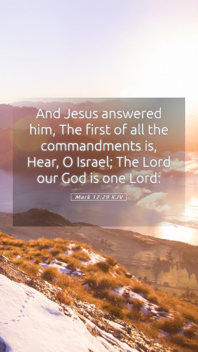 Picture 05 - Mark 12:29 KJV Mobile Phone Wallpaper - And Jesus answered him, The first of all the - Mobile Bible Verse Wallpaper