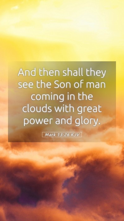 Picture 05 - Mark 13:26 KJV Mobile Phone Wallpaper - And then shall they see the Son of man coming in - Mobile Bible Verse Wallpaper
