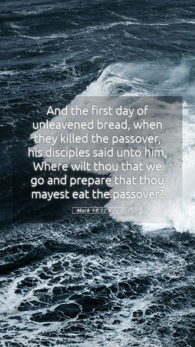 Picture 05 - Mark 14:12 KJV Mobile Phone Wallpaper - And the first day of unleavened bread, when they - Mobile Bible Verse Wallpaper