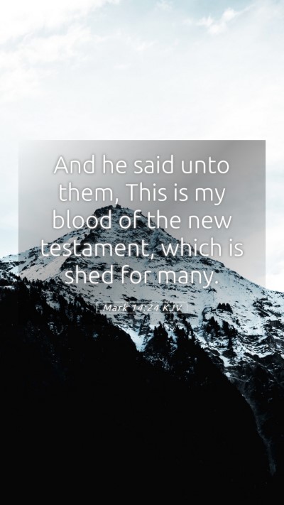 Picture 05 - Mark 14:24 KJV Mobile Phone Wallpaper - And he said unto them, This is my blood of the - Mobile Bible Verse Wallpaper