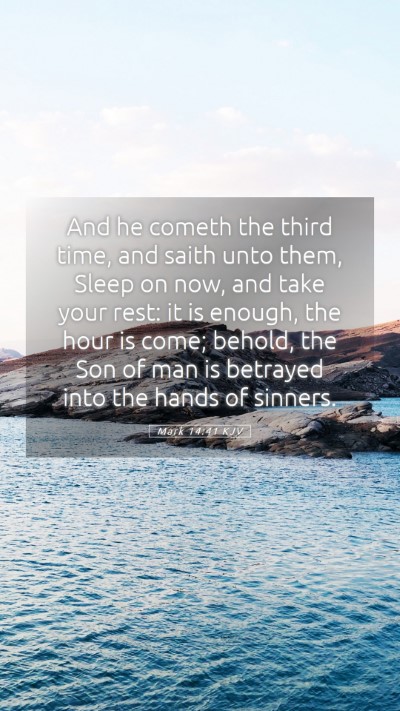 Picture 05 - Mark 14:41 KJV Mobile Phone Wallpaper - And he cometh the third time, and saith unto - Mobile Bible Verse Wallpaper