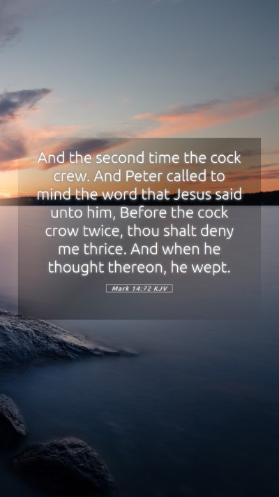 Picture 05 - Mark 14:72 KJV Mobile Phone Wallpaper - And the second time the cock crew. And Peter - Mobile Bible Verse Wallpaper