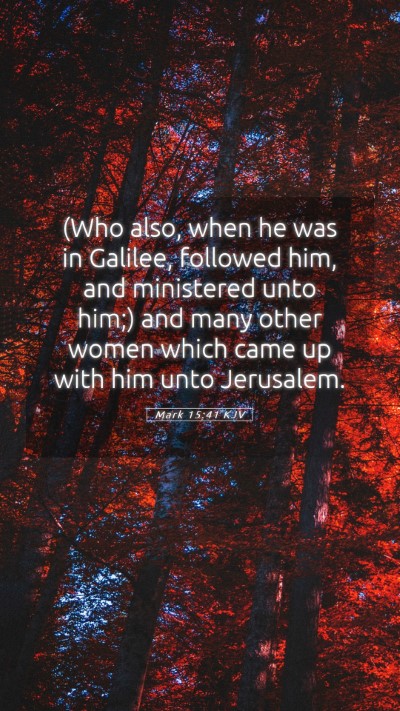 Picture 05 - Mark 15:41 KJV Mobile Phone Wallpaper - (Who also, when he was in Galilee, followed him, - Mobile Bible Verse Wallpaper
