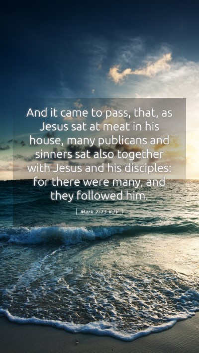 Picture 05 - Mark 2:15 KJV Mobile Phone Wallpaper - And it came to pass, that, as Jesus sat at meat - Mobile Bible Verse Wallpaper