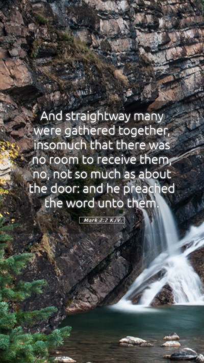 Picture 05 - Mark 2:2 KJV Mobile Phone Wallpaper - And straightway many were gathered together, - Mobile Bible Verse Wallpaper