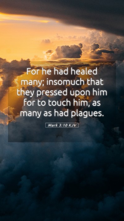Picture 05 - Mark 3:10 KJV Mobile Phone Wallpaper - For he had healed many; insomuch that they - Mobile Bible Verse Wallpaper