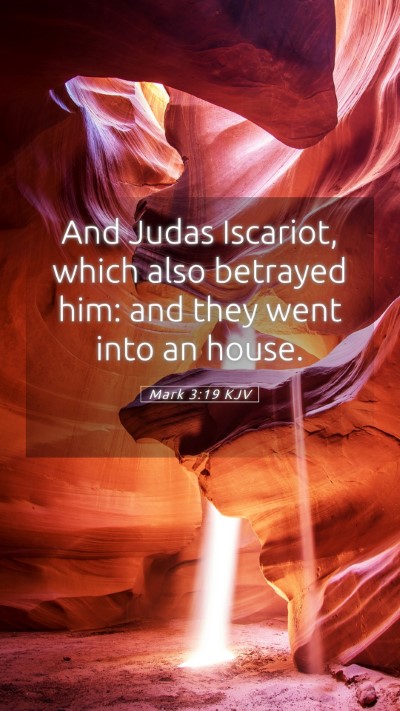 Picture 05 - Mark 3:19 KJV Mobile Phone Wallpaper - And Judas Iscariot, which also betrayed him: and - Mobile Bible Verse Wallpaper