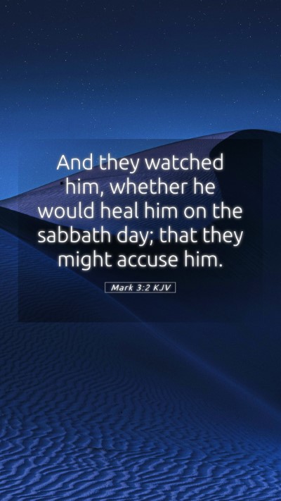Picture 05 - Mark 3:2 KJV Mobile Phone Wallpaper - And they watched him, whether he would heal him - Mobile Bible Verse Wallpaper