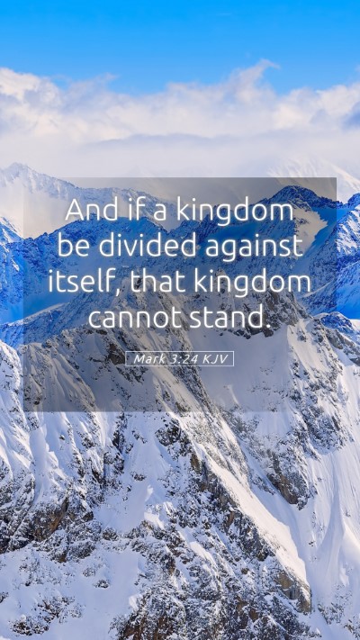 Picture 05 - Mark 3:24 KJV Mobile Phone Wallpaper - And if a kingdom be divided against itself, that - Mobile Bible Verse Wallpaper