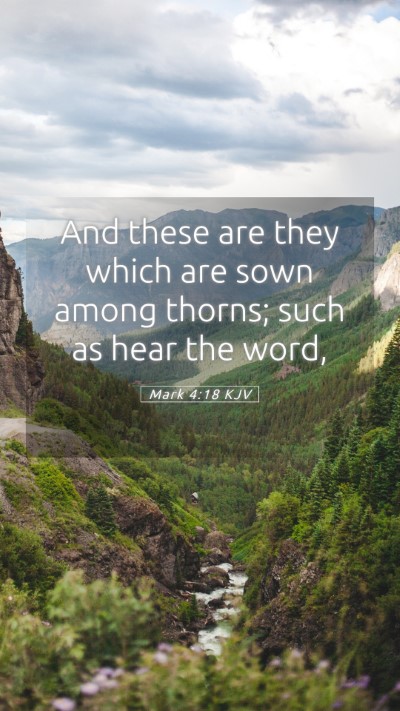 Picture 05 - Mark 4:18 KJV Mobile Phone Wallpaper - And these are they which are sown among thorns; - Mobile Bible Verse Wallpaper
