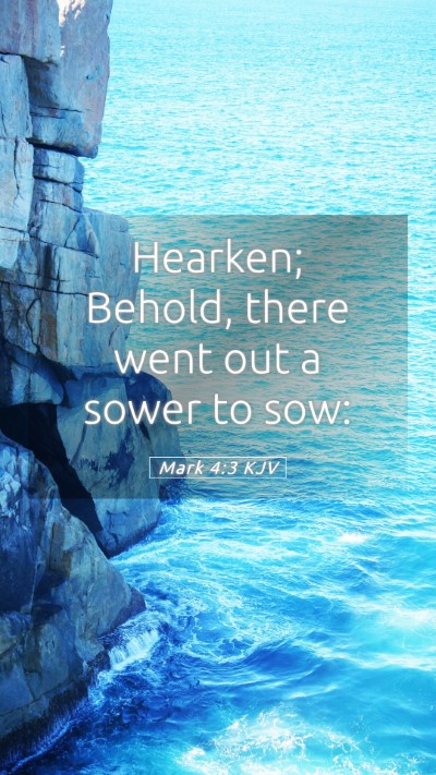 Picture 05 - Mark 4:3 KJV Mobile Phone Wallpaper - Hearken; Behold, there went out a sower to - Mobile Bible Verse Wallpaper