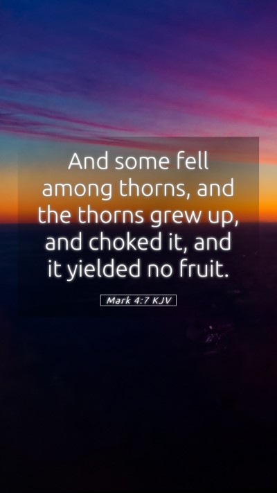 Picture 05 - Mark 4:7 KJV Mobile Phone Wallpaper - And some fell among thorns, and the thorns grew - Mobile Bible Verse Wallpaper