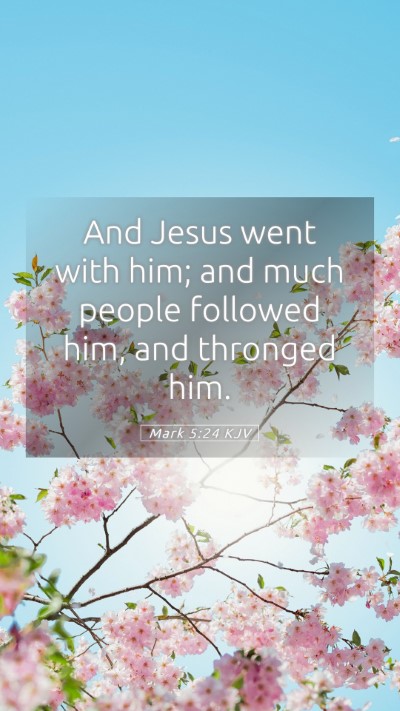 Picture 05 - Mark 5:24 KJV Mobile Phone Wallpaper - And Jesus went with him; and much people followed - Mobile Bible Verse Wallpaper