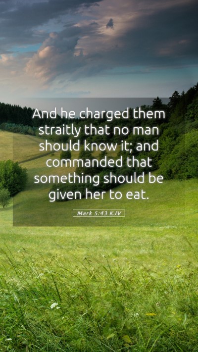 Picture 05 - Mark 5:43 KJV Mobile Phone Wallpaper - And he charged them straitly that no man should - Mobile Bible Verse Wallpaper