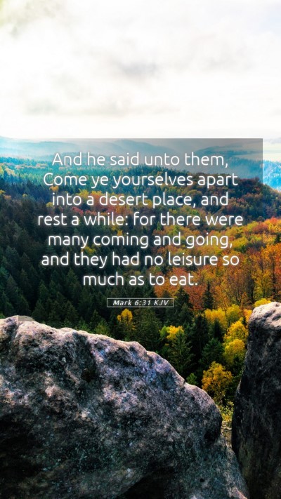 Picture 05 - Mark 6:31 KJV Mobile Phone Wallpaper - And he said unto them, Come ye yourselves apart - Mobile Bible Verse Wallpaper