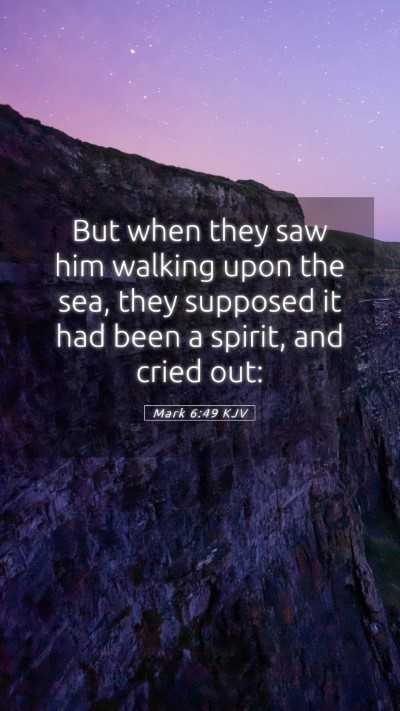 Picture 05 - Mark 6:49 KJV Mobile Phone Wallpaper - But when they saw him walking upon the sea, they - Mobile Bible Verse Wallpaper