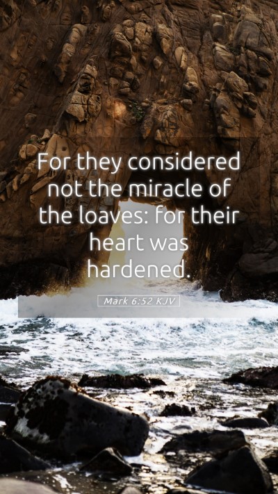 Picture 05 - Mark 6:52 KJV Mobile Phone Wallpaper - For they considered not the miracle of the - Mobile Bible Verse Wallpaper