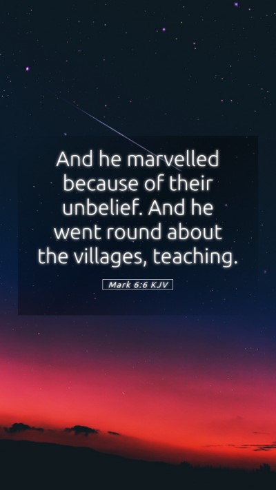 Picture 05 - Mark 6:6 KJV Mobile Phone Wallpaper - And he marvelled because of their unbelief. And - Mobile Bible Verse Wallpaper