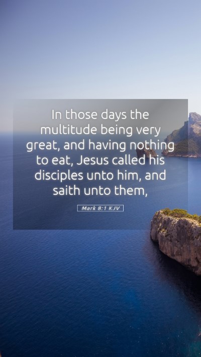 Picture 05 - Mark 8:1 KJV Mobile Phone Wallpaper - In those days the multitude being very great, and - Mobile Bible Verse Wallpaper