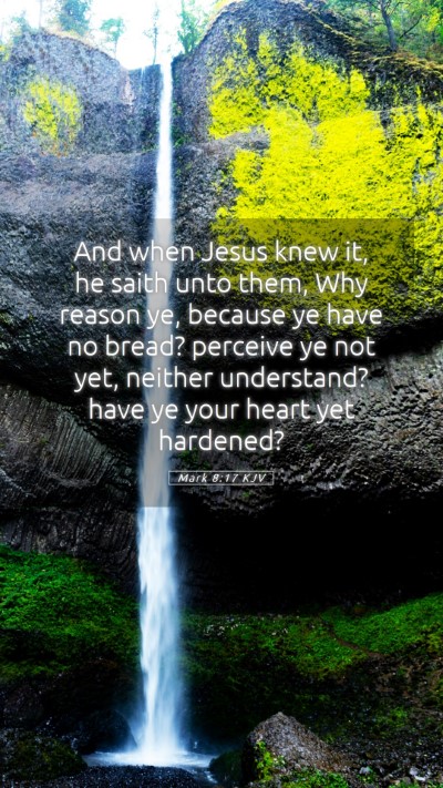 Picture 05 - Mark 8:17 KJV Mobile Phone Wallpaper - And when Jesus knew it, he saith unto them, Why - Mobile Bible Verse Wallpaper