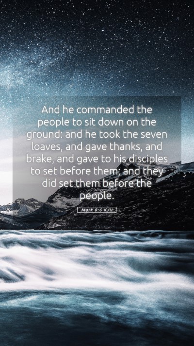 Picture 05 - Mark 8:6 KJV Mobile Phone Wallpaper - And he commanded the people to sit down on the - Mobile Bible Verse Wallpaper