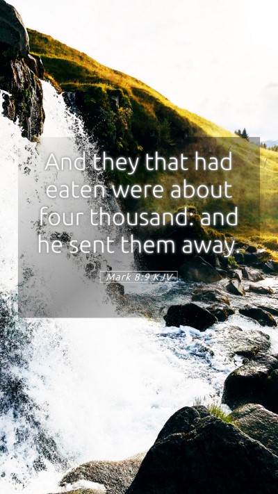 Picture 05 - Mark 8:9 KJV Mobile Phone Wallpaper - And they that had eaten were about four thousand: - Mobile Bible Verse Wallpaper