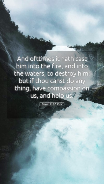 Picture 05 - Mark 9:22 KJV Mobile Phone Wallpaper - And ofttimes it hath cast him into the fire, and - Mobile Bible Verse Wallpaper