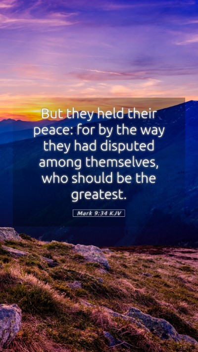 Picture 05 - Mark 9:34 KJV Mobile Phone Wallpaper - But they held their peace: for by the way they - Mobile Bible Verse Wallpaper