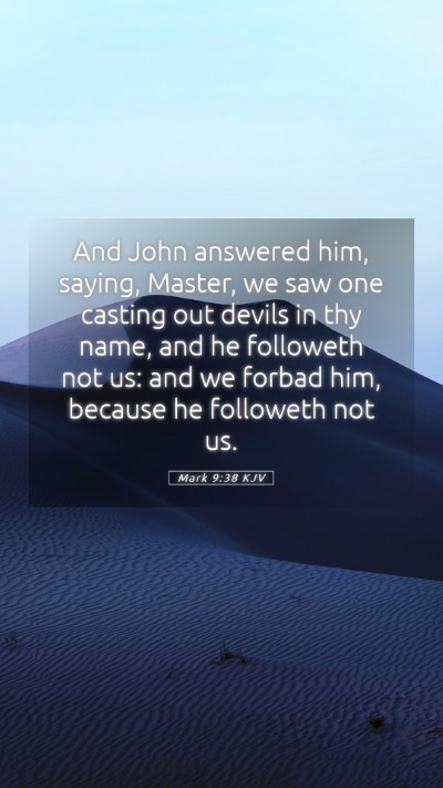 Picture 05 - Mark 9:38 KJV Mobile Phone Wallpaper - And John answered him, saying, Master, we saw one - Mobile Bible Verse Wallpaper