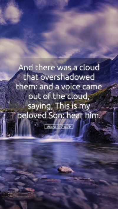 Picture 05 - Mark 9:7 KJV Mobile Phone Wallpaper - And there was a cloud that overshadowed them: and - Mobile Bible Verse Wallpaper