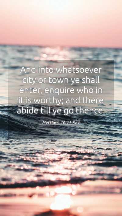 Picture 05 - Matthew 10:11 KJV Mobile Phone Wallpaper - And into whatsoever city or town ye shall enter, - Mobile Bible Verse Wallpaper