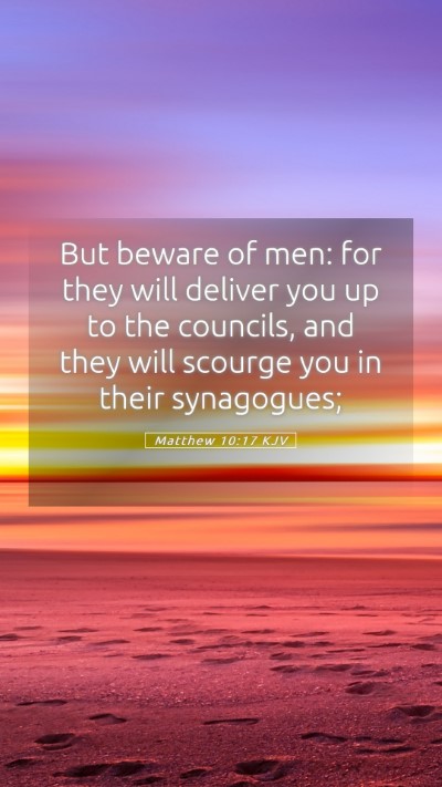 Picture 05 - Matthew 10:17 KJV Mobile Phone Wallpaper - But beware of men: for they will deliver you up - Mobile Bible Verse Wallpaper