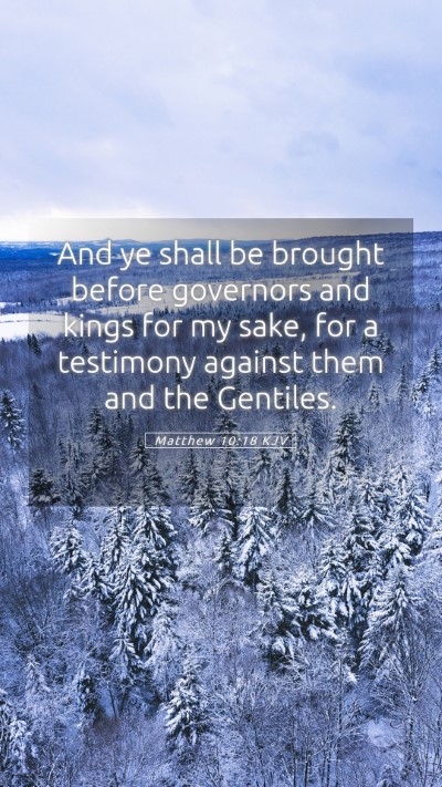 Picture 05 - Matthew 10:18 KJV Mobile Phone Wallpaper - And ye shall be brought before governors and - Mobile Bible Verse Wallpaper