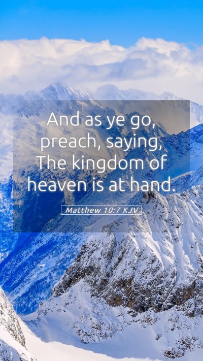 Picture 05 - Matthew 10:7 KJV Mobile Phone Wallpaper - And as ye go, preach, saying, The kingdom of - Mobile Bible Verse Wallpaper