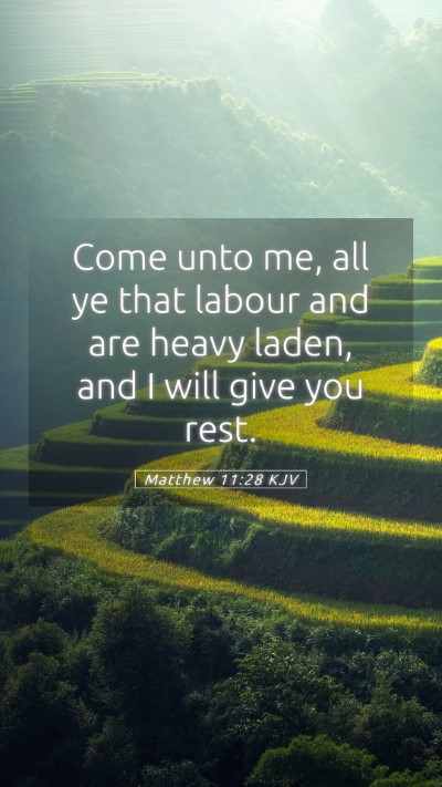 Picture 05 - Matthew 11:28 KJV Mobile Phone Wallpaper - Come unto me, all ye that labour and are heavy - Mobile Bible Verse Wallpaper