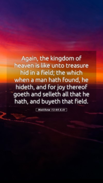 Picture 05 - Matthew 13:44 KJV Mobile Phone Wallpaper - Again, the kingdom of heaven is like unto - Mobile Bible Verse Wallpaper